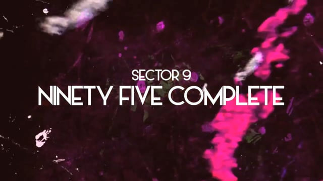Sector 9: Ninety Five Complete