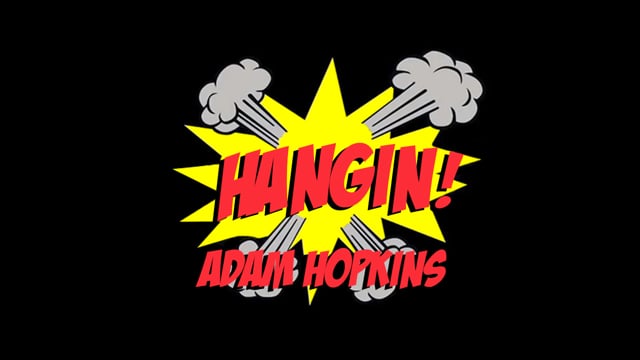 Hangin! - Adam Hopkins